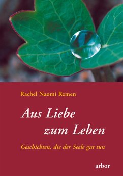 Aus Liebe zum Leben (eBook, ePUB) - Remen, Rachel Naomi