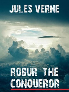 Robur the Conqueror (eBook, ePUB) - Books, Bauer; Verne, Jules