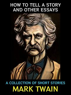 How to Tell a Story and Other Essays (eBook, ePUB) - Twain, Mark