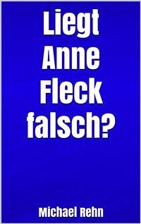 Liegt Anne Fleck falsch? (eBook, ePUB) - Rehn, Michael