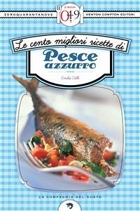 Le cento migliori ricette di pesce azzurro (eBook, ePUB) - Valli, Emilia