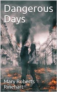 Dangerous Days (eBook, PDF) - Roberts Rinehart, Mary