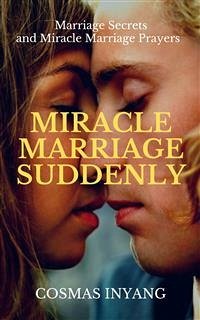 Miracle Marriage Suddenly (eBook, ePUB) - Inyang, Cosmas