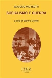 Giacomo Matteotti- Socialismo e Guerra (eBook, PDF) - Caretti, Stefano