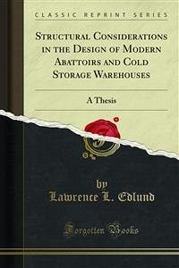 Structural Considerations in the Design of Modern Abattoirs and Cold Storage Warehouses (eBook, PDF) - L. Edlund, Lawrence