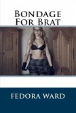 Bondage For Brat: Taboo BDSM Erotica (eBook, ePUB)
