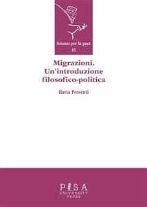 Migrazioni. Un'introduzione filosofico-politica (eBook, PDF) - Possenti, Ilaria