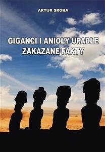 Giganci i anioły upadłe. Zakazane fakty (eBook, ePUB) - Sroka, Artur