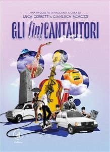 Gli (in)Cantautori (eBook, ePUB) - Cerretti, Luca; Morozzi, Gianluca