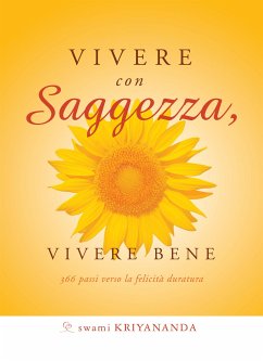 Vivere con saggezza, vivere bene (eBook, ePUB) - Kriyananda, Swami