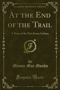 At the End of the Trail (eBook, PDF) - May Monks, Minnie