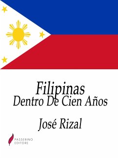 Filipinas Dentro De Cien Años (eBook, ePUB) - Rizal, José