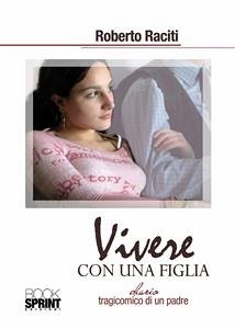 Vivere con una figlia (eBook, ePUB) - Raciti, Roberto