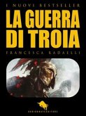 La Guerra di Troia (eBook, ePUB)