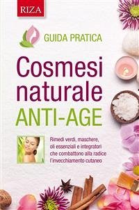 Cosmesi naturale anti-age (eBook, ePUB) - Riza di Medicina Psicosomatica, Istituto