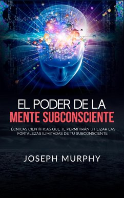 El Poder De La Mente Subconsciente (Traducido) (eBook, ePUB) - Murphy, Joseph