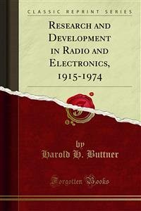 Research and Development in Radio and Electronics, 1915-1974 (eBook, PDF) - H. Buttner, Harold