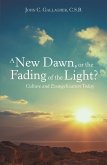 A New Dawn, or the Fading of the Light? Culture and Evangelization Today (eBook, ePUB)