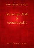 L'errante Kelt & sonetti scelti (eBook, ePUB)