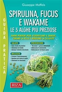 Spirulina, fucus e wakame (eBook, ePUB) - Maffeis, Giuseppe