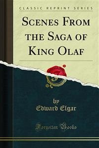 Scenes From the Saga of King Olaf (eBook, PDF) - Elgar, Edward; Wadsworth Longfellow, Henry