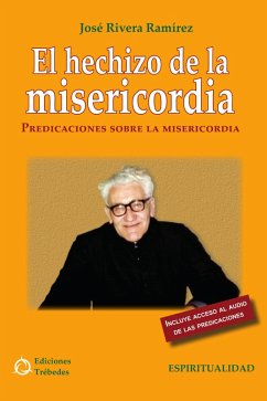 El hechizo de la misericordia (eBook, ePUB) - Rivera Ramírez, José