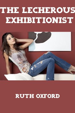 The Lecherous Exhibitionist (eBook, ePUB) - Oxford, Ruth