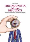 Protagonista dei tuoi risultati (eBook, ePUB)