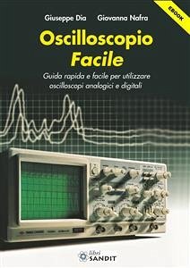 Oscilloscopio Facile (eBook, PDF) - Dia, Giuseppe; Nafra, Giovanna