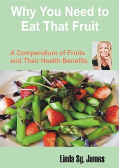 Why You Need To Eat That Fruit (eBook, ePUB) - Sg. James, Linda