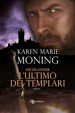 Highlander - L'ultimo dei templari (eBook, ePUB) - Marie Moning, Karen