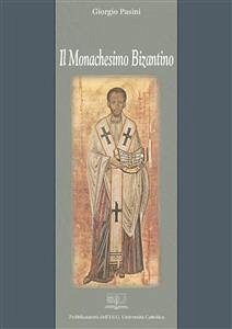 Il monachesimo bizantino (eBook, PDF) - Pasini, Giorgio