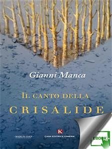 Il canto della crisalide (eBook, ePUB) - Manca, Gianni