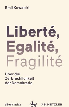Liberté, Egalité, Fragilité (eBook, PDF) - Kowalski, Emil