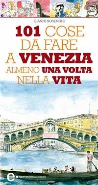 101 cose da fare a Venezia almeno una volta nella vita (eBook, ePUB) - Nosenghi, Gianni