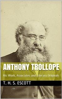 Anthony Trollope; His Work, Associates and Literary Originals (eBook, PDF) - H. S. Escott, T.
