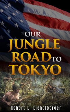 Our Jungle Road to Tokyo (eBook, ePUB) - L. Eichelberger, Robert