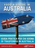 Vado a vivere in Australia - Guida pratica (eBook, ePUB)