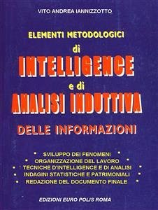 Elementi metodologici di intelligence e di analisi induttiva delle informazioni (eBook, PDF) - Andrea Iannizzotto, Vito