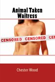 Animal Taken Waitress: Taboo Erotica (eBook, ePUB)