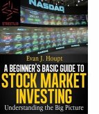 A Beginners&quote;s Basic Guide to Stock Market Investing: Understanding The Big Picture (eBook, ePUB)