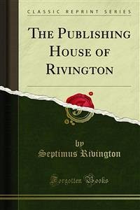 The Publishing House of Rivington (eBook, PDF) - Rivington, Septimus