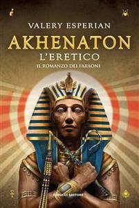 Akhenaton. L'eretico (eBook, ePUB) - Esperian, Valery