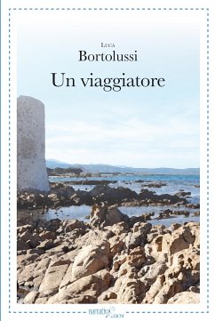 Un viaggiatore (eBook, ePUB) - Bortolussi, Luca