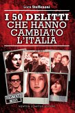 I 50 delitti che hanno cambiato l'Italia (eBook, ePUB)