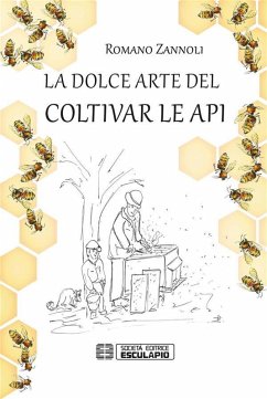 Cover La dolce arte del coltivar le api (eBook, ePUB)
