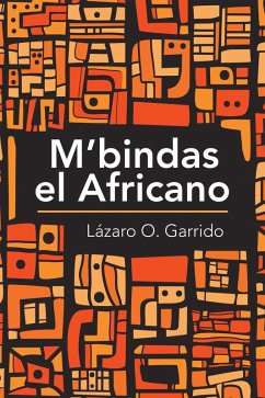 M'Bindas El Africano (eBook, ePUB) - Garrido, Lázaro O.