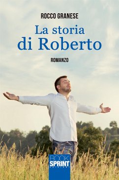 La storia di Roberto (eBook, ePUB) - Granese, Rocco