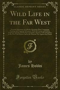 Wild Life in the Far West (eBook, PDF) - Hobbs, James