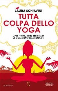 Tutta colpa dello yoga (eBook, ePUB) - Schiavini, Laura